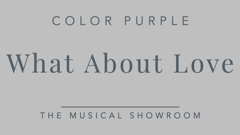 What about love - Color Purple